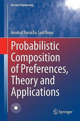 Probabilistic Composition of Preferences, Theory and Applicat... - 9783319112763