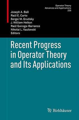 Recent Progress in Operator Theory and Its Applications - 9783034807586