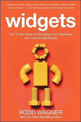 Widgets : The 12 New Rules for Managing Your Employees As If They're Real Peo...