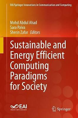 Sustainable and Energy Efficient Computing Paradigms for Society - 9783030510695