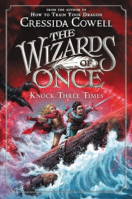 The Wizards of Once: Knock Three Times Cowell, Cressida