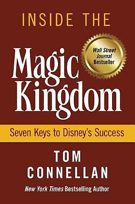 Inside the Magic Kingdom by Connellan, Tom K.