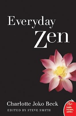 Everyday Zen: Love and Work Beck, Charlotte J.