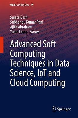 Advanced Soft Computing Techniques in Data Science, IoT and C... - 9783030756567