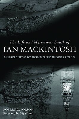 Life and Mysterious Death of Ian Mackintosh: The Inside Story of The Sandbaggers