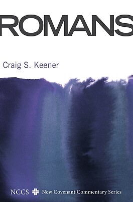 Romans: A New Convenant Commentary Keener, Craig S.