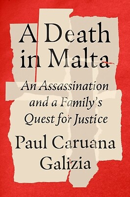 A Death in Malta An Assassination and a Paul Caruana Galizia Hardcover