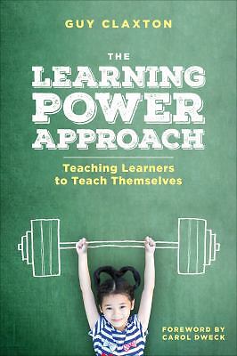 The Learning Power Approach: Teaching Learners to Teach Themselves