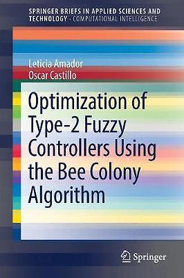 Optimization of Type-2 Fuzzy Controllers Using the Bee Colony... - 9783319542942