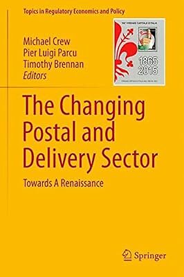 The Changing Postal and Delivery Sector: Towards A Renaissance (Topics in Regula