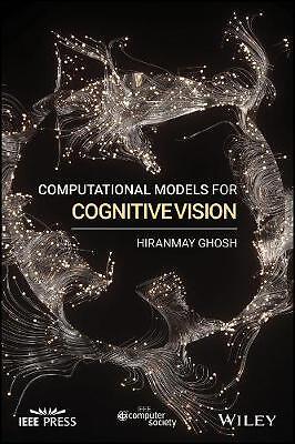 Computational Models for Cognitive Vision - 9781119527862