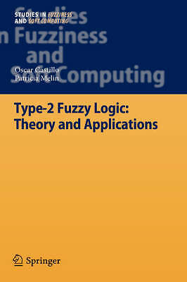 Type-2 Fuzzy Logic: Theory and Applications - 9783540762836