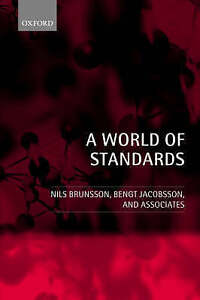 A World of Standards by Stockholm Centre for Organizational Research, Nils A World of Standards by Stockholm Centre for Organizational Research, Nils