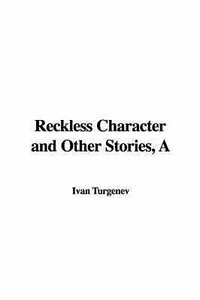 A Reckless Character and Other Stories by A Reckless Character and Other Stories by