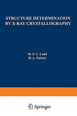 Structure Determination by X-Ray Crystallography - 9781461579359
