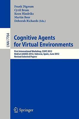 Cognitive Agents for Virtual Environments - 9783642364433