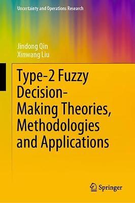 Type-2 Fuzzy Decision-Making Theories, Methodologies and Appl... - 9789811398902