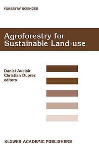 Agroforestry for Sustainable LandUse Fundamental Research and Modelling with E Agroforestry for Sustainable LandUse Fundamental Research and Modelling with E