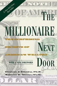 The Millionaire Next Door The Surprising Secrets Of America S