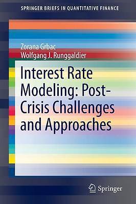 Interest Rate Modeling: Post-Crisis Challenges and Approaches - 9783319253831
