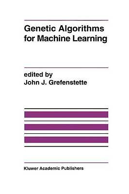 Genetic Algorithms for Machine Learning - 9781461361824