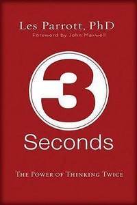 3 Seconds The Power of Thinking Twice by Les Parrott Hardback, 2007 3 Seconds The Power of Thinking Twice by Les Parrott Hardback, 2007