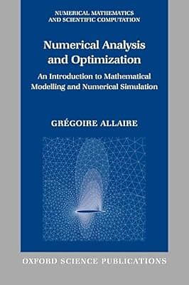 Numerical Analysis and Optimization: An Introduction to Mathematical Modelling a