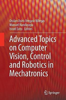 Advanced Topics on Computer Vision, Control and Robotics in M... - 9783030085353