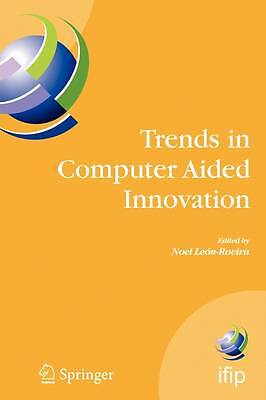 Trends in Computer Aided Innovation - 9781441945303
