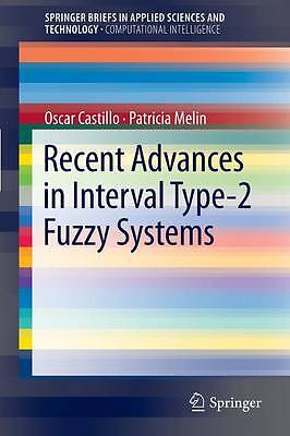 Recent Advances in Interval Type-2 Fuzzy Systems - 9783642289552