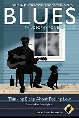 Blues - Philosophy For Everyone: Thinking Deep About Feeling Low