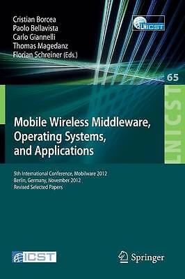 Mobile Wireless Middleware, Operating Systems, and Applications - 9783642366598