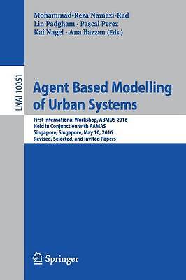 Agent Based Modelling of Urban Systems - 9783319519562