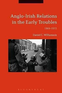 AngloIrish Relations in the Early Troubles; Hardback Book, 9781474216968 AngloIrish Relations in the Early Troubles; Hardback Book, 9781474216968
