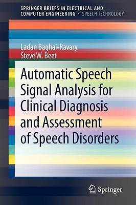 Automatic Speech Signal Analysis for Clinical Diagnosis and A... - 9781461445739