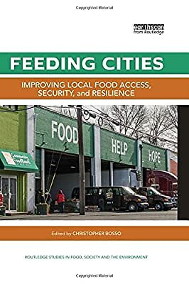Feeding Cities: Improving local food access, security, and resilience (Routledge