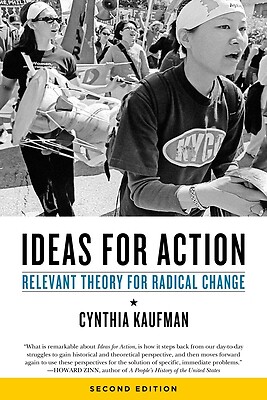 Ideas for Action: Relevant Theory for Radical Change Kaufman, Cynthia