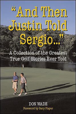And Then Justin Told Sergio... by Wade, Don