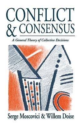 Conflict and Consensus : A General Theory of Collective Decisions, Paperback ...