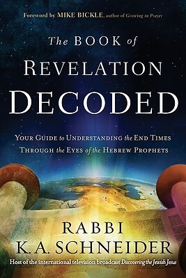 Book of Revelation Decoded: Your Guide to Understanding the End Times Through th