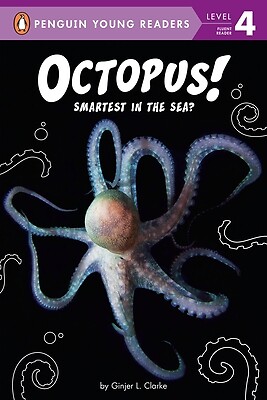 Octopus!: Smartest in the Sea? Clarke, Ginjer L.