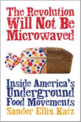 The Revolution Will Not Be Microwaved : Inside America's Undergro