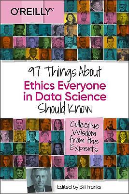 97 Things about Ethics Everyone in Data Science Should Know - 9781492072669