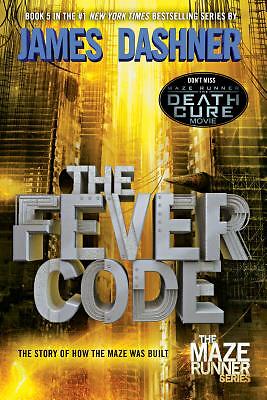 The Fever Code (Maze Runner, Book Five; Prequel) (The Maze Runner Series) by Da