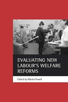 Evaluating New Labours Welfare Reforms, , Used; Good Book