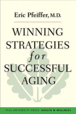Winning Strategies for Successful Aging (Yale University Press Health & Wel