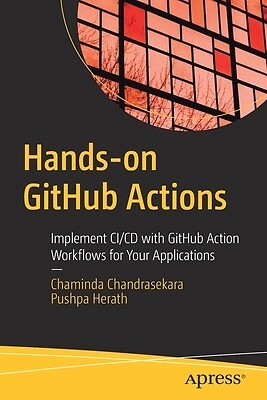 Hands-On Github Actions: Implement CI/CD with Github Action Workflows for Your A