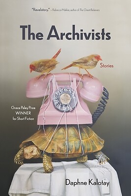 The Archivists: Stories Kalotay, Daphne