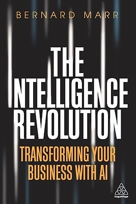 The Intelligence Revolution Transformin Bernard Marr Paperback
