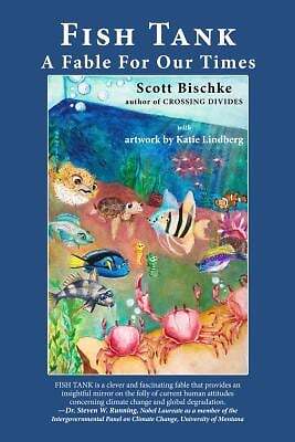 Fish Tank : A Fable for Our Times Paperback Scott Bischke